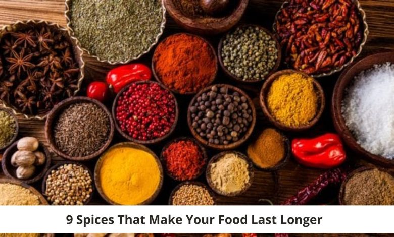 9 Spices That Make Your Food Last Longer