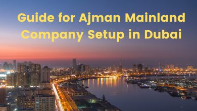 Ajman Mainland Company Setup in Dubai