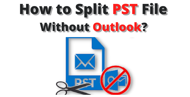 how to split pst file without outlook