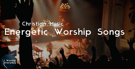 Energetic Worship Songs