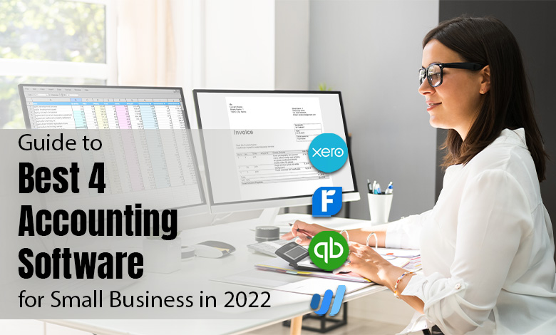 Guide to Best 4 Accounting Software for Small Business in 2022