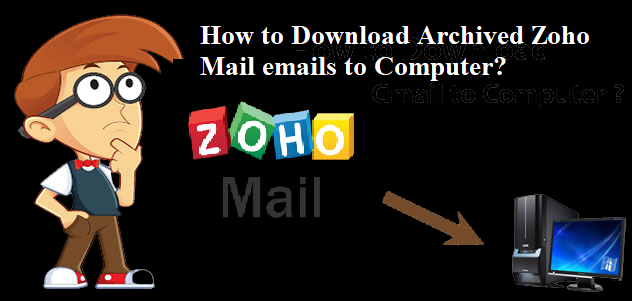 How to Download Archived Zoho Mail emails to Computer